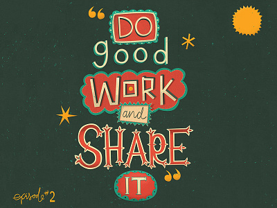 Do Good Work and Share it!