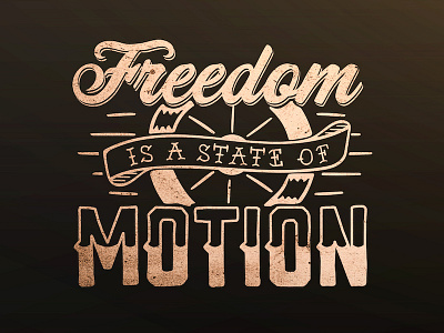 Freedom is a State of Motion illustration traditional traditional tattoo typography