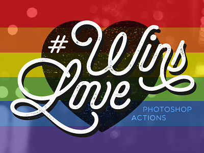 Love Wins | Photoshop Actions