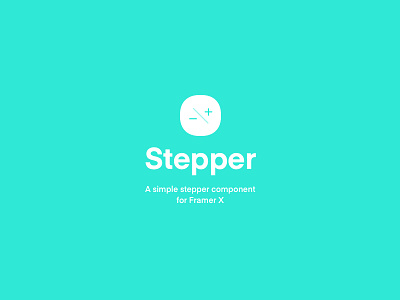 Stepper — Framer X component app counter framer framerx green icon ios logo madewithframer stepper
