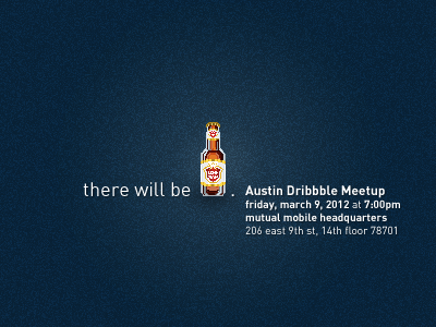 Austin Dribbble Meetup austin beer food fun friends good things design things mutual mobile design drunk invite