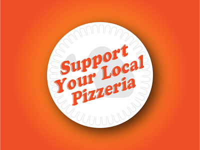 Support Your Local Pizzeria pizza shop local