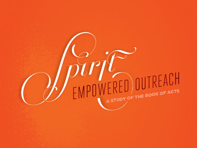 Spirit acts bible church empowered holy spirit orange outreach script spirit study worship