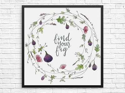 Find Your Fig Poster apple pencil calligraphy fig floral hand lettering ipadpro lettering procreate sylvia plath the bell jar watercolor wreath