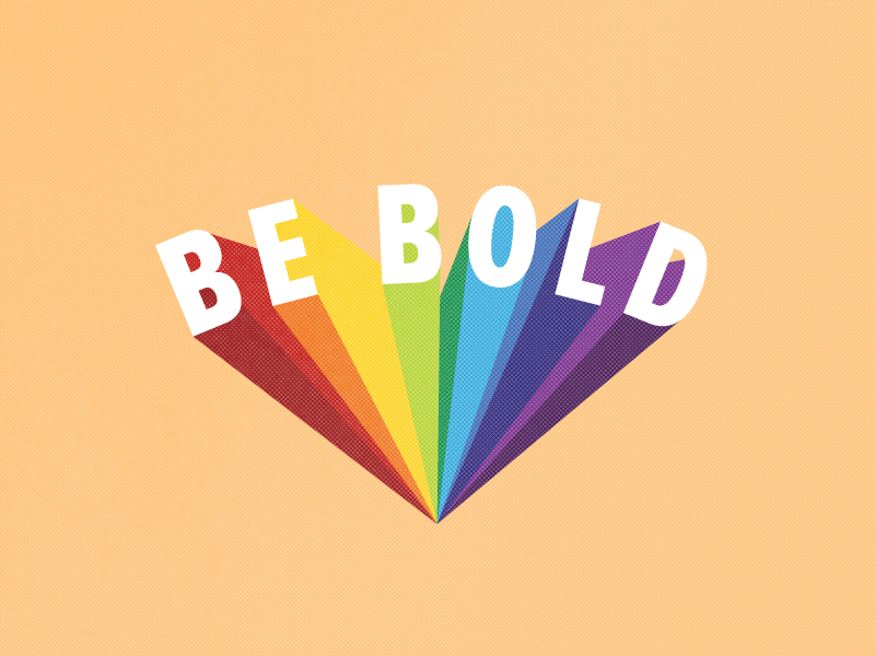Be Bold Part 1 by Sarah Bernard on Dribbble