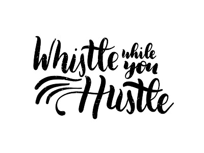 Whistle While You Hustle digital lettering girlboss hand lettering hustle lettering procreate procreate lettering typography