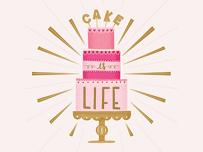 Cake Is Life Illustration cake design dessert food food type graphic design hand lettering illustration illustrator ipad pro lettering procreate