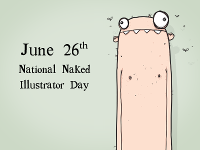 June 26th National Naked Illustrator Day