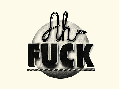 Ah fuck digital art fuck illustration phrase procreate saying swearing texture type typogaphy typography art