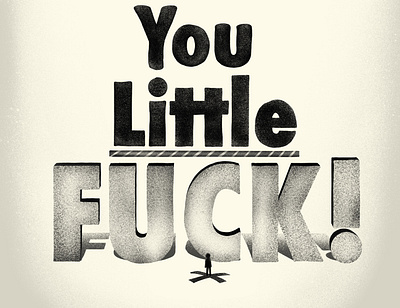 You Little... design digital art fuck graphic illustration phrase procreate app swearing texture type typogaphy typography art
