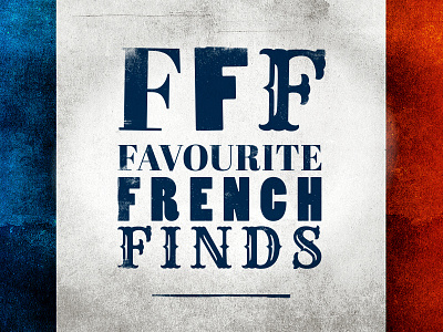 Favourite French Finds flag france french lettering logo logo design texture type vector word mark
