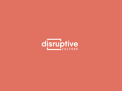 Disruptive Culrure