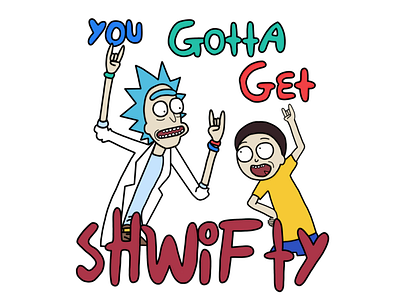 Get Shwifty!