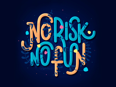No Risk No Fun. Lettering Illustration flowers font hand lettering handdrawn illustration lettering posters prints type typography