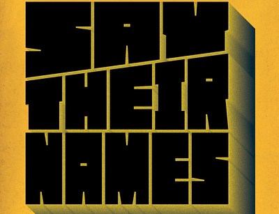 Say Their Names design editorial hand drawn lettering logo magazine type designer typeface design typogaphy typography