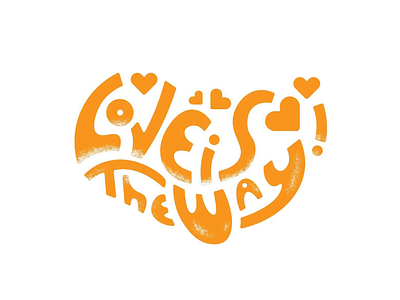 Love Is The Way illustration inspiration inspired love mini orange peace poster print speech