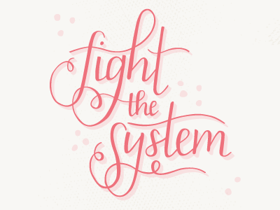 Fight The System (Laura Huston) color colors freehand guest post hand drawn hand lettering hand letters handdrawn lettering letters monday motivational motivational monday script type typography