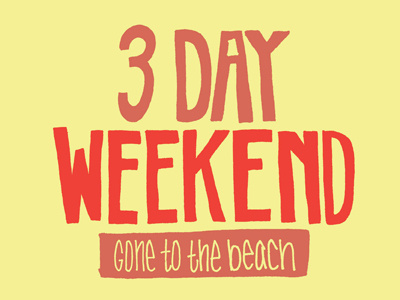 3 Day Weekend color colors freehand friday hand drawn hand lettering hand letters handdrawn lettering letters tgif type typography weekend