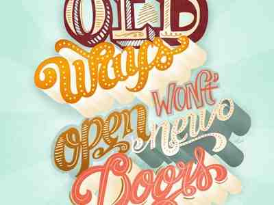 Old Ways Won't Open New Doors (Maia Then) color colors guest post hand drawn hand letters lettering letters monday motivational motivational monday type typography