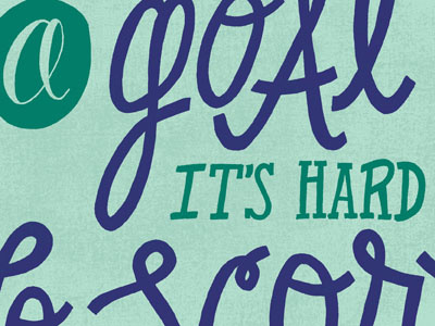 Without A Goal, It's Hard To Score color colors hand drawn hand lettering hand letters lettering letters monday motivational motivational monday type typography