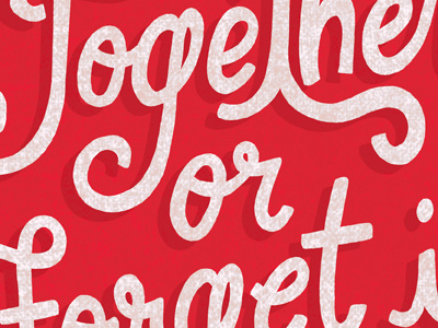 Get It Together, or Forget It Forever color colors hand drawn hand lettering hand letters lettering letters monday motivational motivational monday type typography
