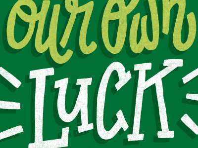 We Create Our Own Luck color colors hand drawn hand lettering hand letters lettering letters monday motivational motivational monday type typography