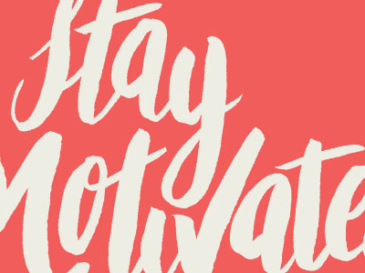 Stay Motivated color colors hand drawn hand lettering hand letters lettering letters monday motivational motivational monday type typography