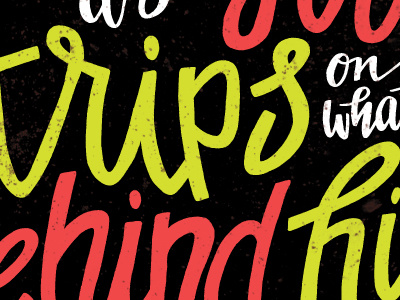 Only A Fool Trips On What's Behind Him color colors hand drawn hand lettering hand letters lettering letters monday motivational motivational monday type typography
