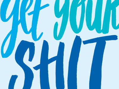 I'ts Never Too Late To Get Your Shit Together color colors hand drawn hand lettering hand letters lettering letters monday motivational motivational monday type typography