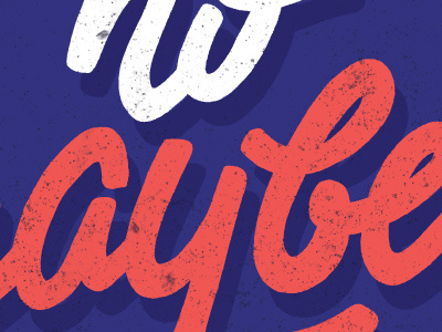 No Maybes color colors hand drawn hand lettering hand letters lettering letters monday motivational motivational monday type typography
