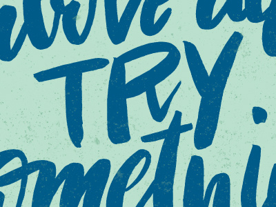 Above All, Try Something color colors hand drawn hand lettering hand letters lettering letters monday motivational motivational monday type typography