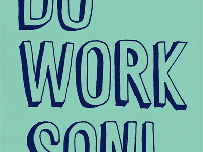 Do Work Son color colors freehand hand drawn hand lettering hand letters handdrawn lettering letters monday motivational motivational monday type typography