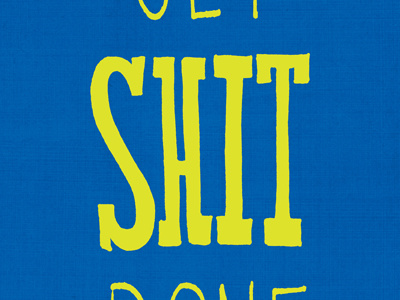 Get Shit Done color colors freehand hand drawn hand lettering hand letters handdrawn lettering letters monday motivational motivational monday shit type typography