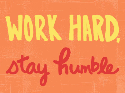 Work Hard Stay Humble color colors freehand hand drawn hand lettering hand letters handdrawn lettering letters monday motivational motivational monday script type typography