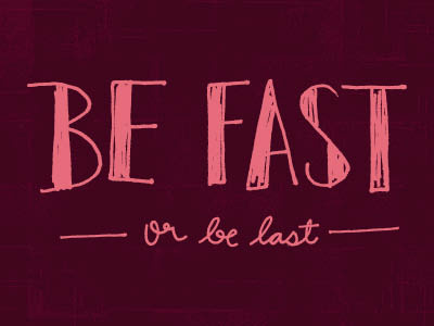 Be Fast or Be Last color colors freehand hand drawn hand letters handdrawn lettering letters monday motivational motivational monday script type typography