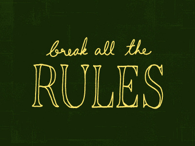 Break All The Rules color colors freehand hand drawn hand lettering hand letters handdrawn lettering letters monday motivational motivational monday script type typography