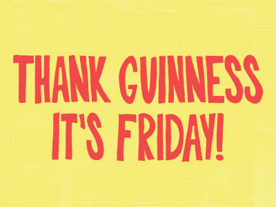 Thank Guinness It's Friday! beer cheers color colors freehand friday guinness hand drawn hand lettering hand letters handdrawn lettering letters tgif type typography