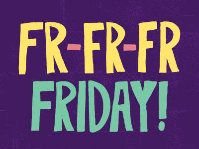 Fr-Fr-Fr-Friday color colors freehand friday hand drawn hand lettering hand letters handdrawn lettering letters tgif type typography