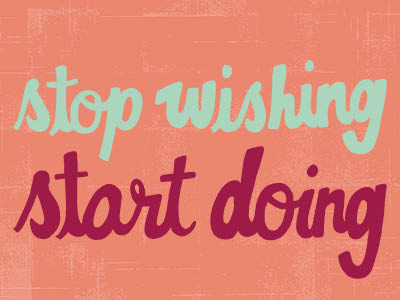 Stop Wishing, Start Doing color colors freehand hand drawn hand lettering hand letters handdrawn lettering letters monday motivational motivational monday script type typography