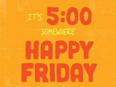 Its 5 o'clock Somewhere (vertical attached) color colors freehand friday hand drawn hand lettering hand letters handdrawn happy friday lettering letters tgif type typography