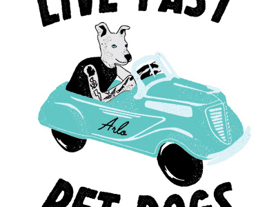 Live Fast Pet Dogs austin austin designer austin texas branding design dogs screenprinting t shirt t shirt design