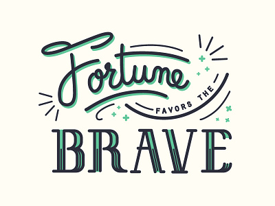 Fortune Favors The Brave brave fortune hand lettering lettering type