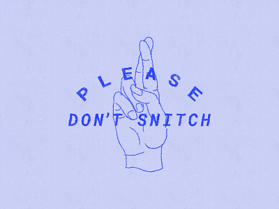 Don't Snitch blueprint fingers crossed hands illustration