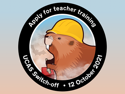 Apply for teacher training - Mission patch for UCAS Switch-off beaver illustration patch sticker