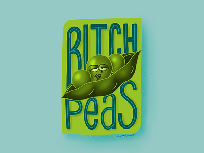 Bitch Peas foodpun lettering pun