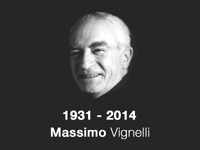 RIP Massimo Vignelli inspiration man massimo thank the vignelli you