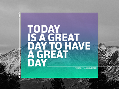 Today is a great day to have a great day