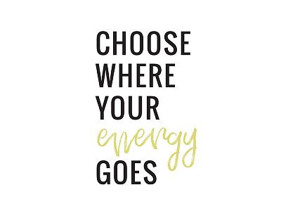 Choose Where Your Energy Goes