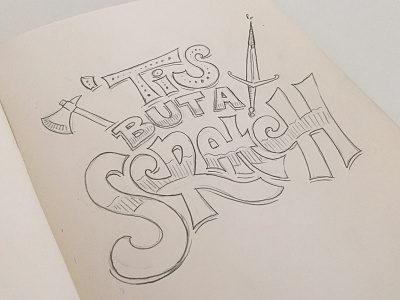 'Tis but a Scratch! hand knight lettering monty python scratch sketchbook