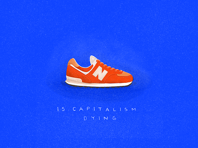 Is Capitalism Dying? capitalism draw drawing editorial illustration new balance procreate sneaker